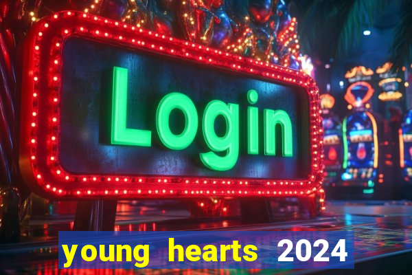 young hearts 2024 assistir online